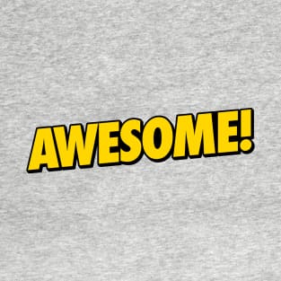 AWESOME! T-Shirt